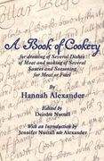 A Book of Cookery for Dressing of Several Dishes of Meat and Making of Several Sauces and Seasoning for Meat or Fowl (en Inglés)