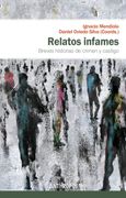 Relatos Infames: Breves Historias de Crimen y Castigo (Autores, Textos y Temas. Ciencias Sociales)