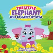The Little Elephant Who Couldn't Sit Still (en Inglés)