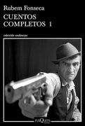 Cuentos Completos 1 - Rubem Fonseca - Tusquets