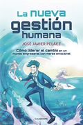 La Nueva Gestión Humana: Cómo Liderar el Cambio  en un Mundo Empresarial  con Marea Emocional (Caligrama)