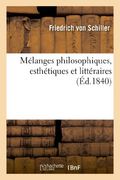 Melanges Philosophiques, Esthetiques Et Litteraires (Littérature)