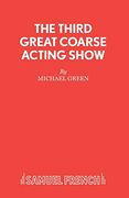 The Third Great Coarse Acting Show (Acting Edition s. ) (en Inglés)