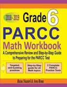 Grade 6 PARCC Mathematics Workbook 2018 - 2019: A Comprehensive Review and Step-by-Step Guide to Preparing for the PARCC Math Test (en Inglés)