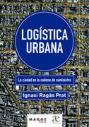 Logística urbana. La ciudad en la cadena de suministro (in Spanish)
