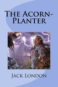 The Acorn-Planter (en Inglés)