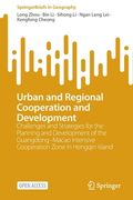 Urban and Regional Cooperation and Development: Challenges and Strategies for the Planning and Development of the Guangdong-Macao Intensive Cooperatio (en Inglés)