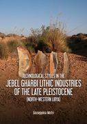 Technological Styles in the Jebel Gharbi Lithic Industries of the Late Pleistocene (North-Western Libya) (en Inglés)