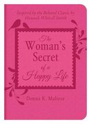 the woman's secret of a happy life: inspired by the beloved classic by hannah whitall smith (en Inglés)