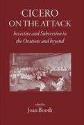 Cicero on the Attack: Invective and Subversion in the Orations and Beyond (en Inglés)