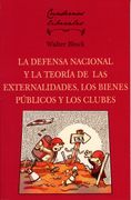La Defensa Nacional y la Teoria de las Externalidades, los Bienes Publicos y los Clubes