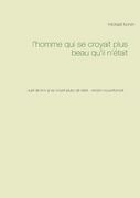 l'homme qui se croyait plus beau qu'il n'était: suivi de lom qi se croyet plubo qil netet - version nouvofrancet (en Francés)