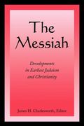 the messiah: developments in earliest judaism and christianity (en Inglés)