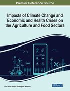 Impacts of Climate Change and Economic and Health Crises on the Agriculture and Food Sectors (en Inglés)
