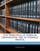 the principles of form in ornamental art, by charles martel (en Inglés)