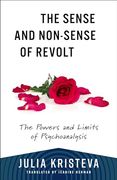 The Sense and Non-Sense of Revolt: The Powers and Limits of Psychoanalysis (European Perspectives: A Series in Social Thought and Cultural Criticism)