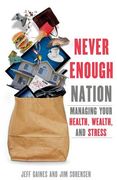 Never Enough Nation: Managing Your Health, Wealth, and Stress de Jeff Gaines(Createspace) (en Inglés)