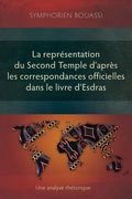 La représentation du Second Temple à travers les correspondances officielles dans le livre d'Esdras: Une analyse rhétorique (en Francés)