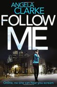Follow Me: The bestselling crime novel terrifying everyone this year (Social Media Murders 1)
