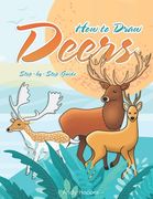 How to Draw Deers Step-by-Step Guide: Best Deer Drawing Book for You and Your Kids (en Inglés)