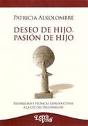 Deseo de Hijo. Pasion de Hijo