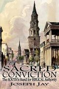 Sacred Conviction: The South's Stand for Biblical Authority (en Inglés)