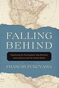 Falling Behind: Explaining the Development gap Between Latin America and the United States (en Inglés)
