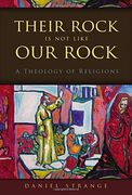 Their Rock is not Like our Rock: A Theology of Religions (en Inglés)