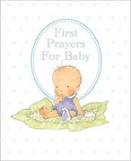 First Prayers for Baby: White Gift Edition