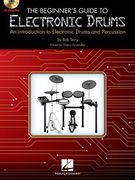 The Beginner's Guide to Electronic Drums: An Introduction to Electronic Drums and Percussion (en Inglés)