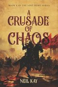 A Crusade of Chaos: Book 4 of The Lost Hunt Series (en Inglés)