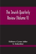 The Jewish Quarterly Review (Volume V) (en Inglés)