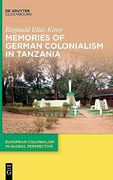 Memories of German Colonialism in Tanzania 