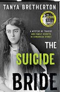 The Suicide Bride: A Mystery of Tragedy and Family Secrets in Edwardian Sydney (The Australian Crime Vault) (en Inglés)