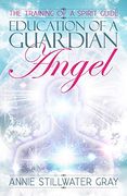 Education of a Guardian Angel: Knowing Guides and Developing Relationships with Them