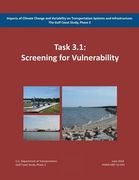 Impacts of Climate Change and Variability on Transportation Systems and Infrastructure: The Gulf Coast Study, Phase 2: Screening for Vulnerability (Ta (en Inglés)