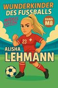 Wunderkinder des Fußballs: Alisha Lehmann (en Alemán)