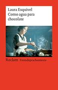 Como Agua Para Chocolate: Novela de Entregas Mensuales, con Recetas, Amores y Remedios Caseros