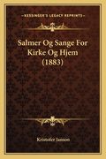Salmer Og Sange For Kirke Og Hjem (1883) (en Noruego)