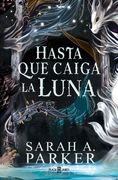 Hasta que caiga la luna / When the Moon Hatched