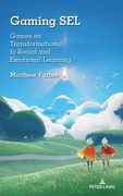 Gaming SEL: Games as Transformational to Social and Emotional Learning (en Inglés)