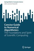 Concise Guide to Numerical Algorithmics: The Foundations and Spirit of Scientific Computing (en Inglés)