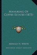 manuring of coffee estates (1875)