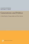 Generations and Politics: A Panel Study of Young Adults and Their Parents (Princeton Legacy Library) 