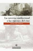 la caverna audiovisual, las razones cine