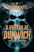 Lovecraft - O Horror De Dunwich e Outros Contos Extraordinários (en Portugués)