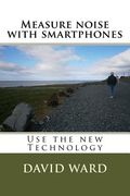 Measure noise with smartphones: Use the new Technology