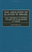 abolition of slavery in brazil: the liberation of africans through the emancipation of capital