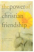 The Power of Christian Friendship (en Inglés)