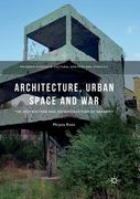Architecture, Urban Space and War: The Destruction and Reconstruction of Sarajevo (en Inglés)